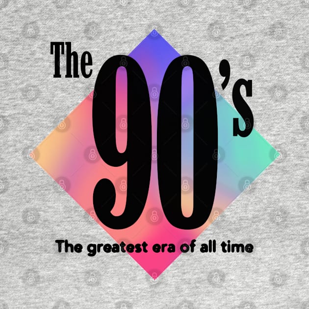 The 90's - Greatest Era Of All Time Colorful Nostalgic Graphic by blueversion